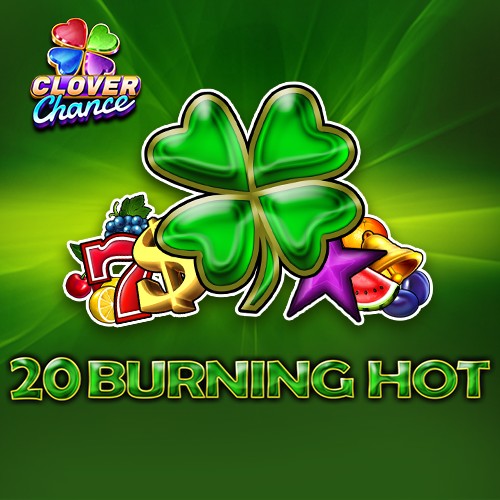 20 Burning Hot Clover Chance