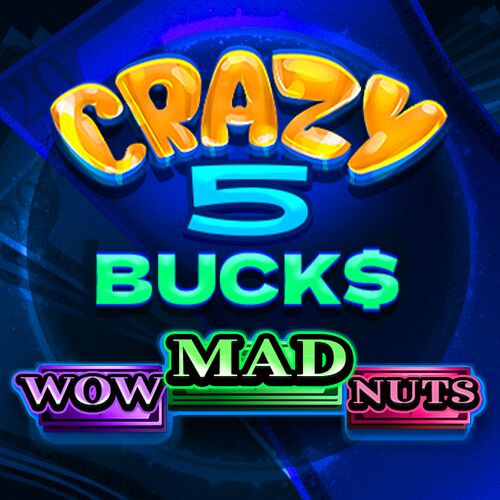 Crazy 5 Bucks