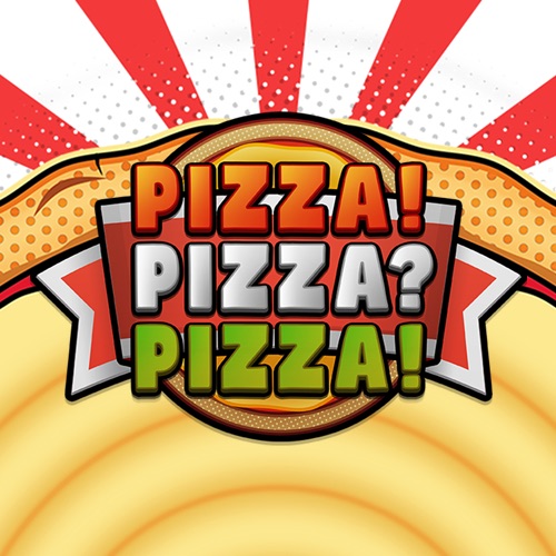 PIZZA! PIZZA? PIZZA!