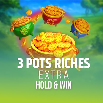 3 Pots Riches Extra: Hold and Win